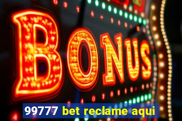 99777 bet reclame aqui